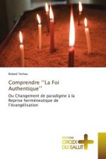 Comprendre ''La Foi Authentique''