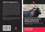 Manipulaç?o hormonal sobre a melhoria da fertilidade em corço