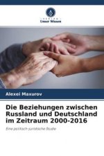 Die Beziehungen zwischen Russland und Deutschland im Zeitraum 2000-2016