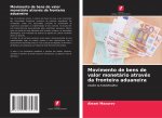 Movimento de bens de valor monetário através da fronteira aduaneira