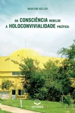 Da Consciencia Rebelde a Holoconvivialidade Pacifica