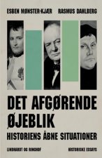 Det afgorende ojeblik. Historiens abne situationer