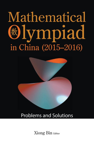 Mathematical Olympiad In China (2015-2016): Problems And Solutions
