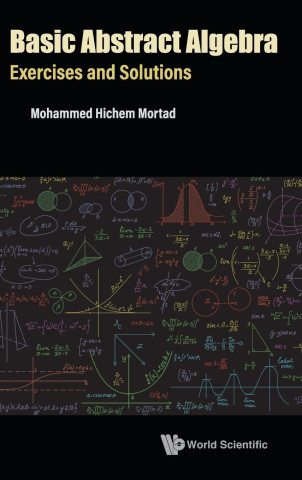 Basic Abstract Algebra: Exercises And Solutions