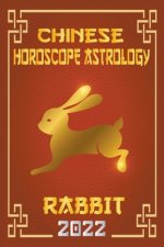 Rabbit Chinese Horoscope & Astrology 2022