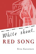 White Shout, Red Song