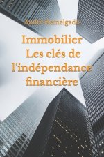 Immobilier Les cles de l'independance financiere