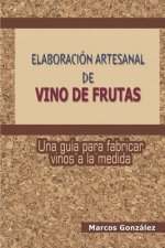 Elaboracion Artesanal de Vino de Frutas