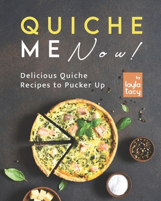 Quiche Me Now!