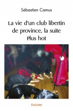 La vie d'un club libertin de province, la suite