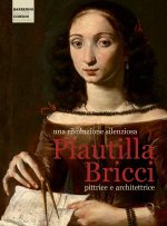rivoluzione silenziosa. Plautilla Bricci pittrice e architettrice