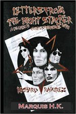 Letters From The Night Stalker: A Decade of Correspondence with Richard Ramirez