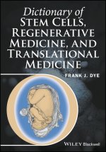 Dictionary of Stem Cells, Regenerative Medicine, a nd Translational Medicine