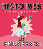 Histoires à lire avec papa et maman - Les princesses