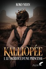 Kalliopée - 1.Le sacrifice d'une princesse