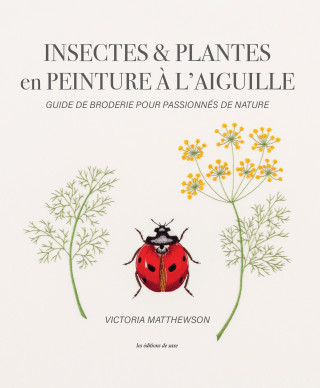 Insectes & plantes en peinture à l'aiguille (Victoria Matthewson)(Brožovaná)