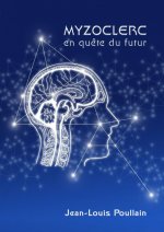 MYZOCLERC EN QUÊTE DU FUTUR