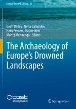 The Archaeology of Europe?s Drowned Landscapes