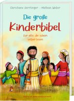Die große Kinderbibel für alle, die schon selber lesen. Die bekanntesten Geschichten aus der Bibel für Kinder erzählt. Originell & farbenfroh illustri