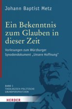 Ein Bekenntnis zum Glauben in dieser Zeit