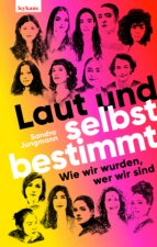 Laut und selbstbestimmt