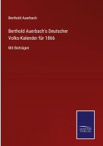 Berthold Auerbach's Deutscher Volks-Kalender fur 1866