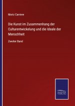 Kunst im Zusammenhang der Culturentwickelung und die Ideale der Menschheit