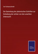 Sammlung der platonischen Schriften zur Scheidung der echten von den unechten Untersucht