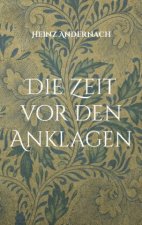 Zeit vor den Anklagen