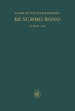 De summo bono. Kritische lateinische Edition / De summo bono. Liber IV, Tractatus 2,8?14