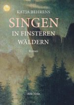 Singen in finsteren Wäldern