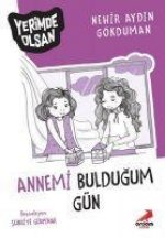 Annemi Buldugum Gün