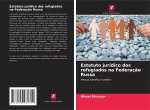 Estatuto jurídico dos refugiados na Federaç?o Russa