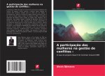 A participaç?o das mulheres na gest?o de conflitos :