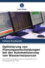 Optimierung von Planungsentscheidungen bei der Automatisierung von Wasserressourcen