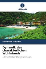 Dynamik des charakterlichen Wohlstands