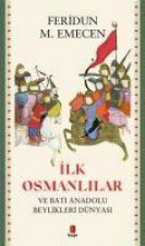 Ilk Osmanlilar ve Bati Anadolu Beylikleri Dünyasi