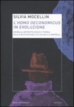 homo oeconomicus in evoluzione. Modelli antropologici e teoria della responsabilità sociale d'impresa