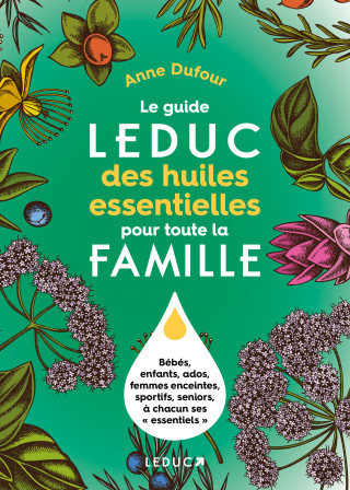 Le guide Leduc des huiles essentielles pour toute la famille (Dufour,FESTY)(Kniha)