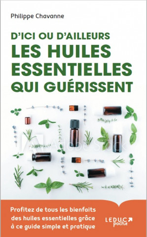 D'ici ou d'ailleurs, les huiles essentielles qui guérissent