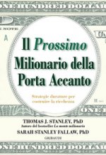 prossimo milionario della porta accanto. Strategie durature per costruire la ricchezza