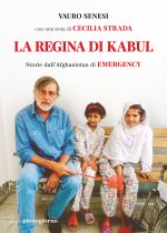 regina di Kabul. Storie dall'Afghanistan di Emergency