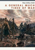 General Much Tired of War