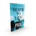 Death to Life, NET Eternity Now New Testament Series, Vol. 4: Paul, Paperback, Comfort Print