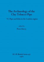 Archaeology of the Clay Tobacco Pipe