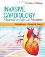 Invasive Cardiology: A Manual for Cath Lab Personnel