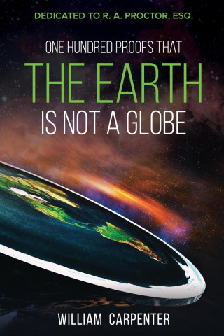 One Hundred Proofs That the Earth Is Not a Globe