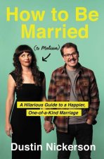 How to Be Married (to Melissa)