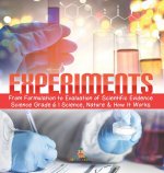Experiments From Formulation to Evaluation of Scientific Evidence Science Grade 6 Science, Nature & How It Works