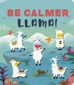 Be Calmer, Llama!